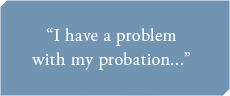 I've messed up on my probation.